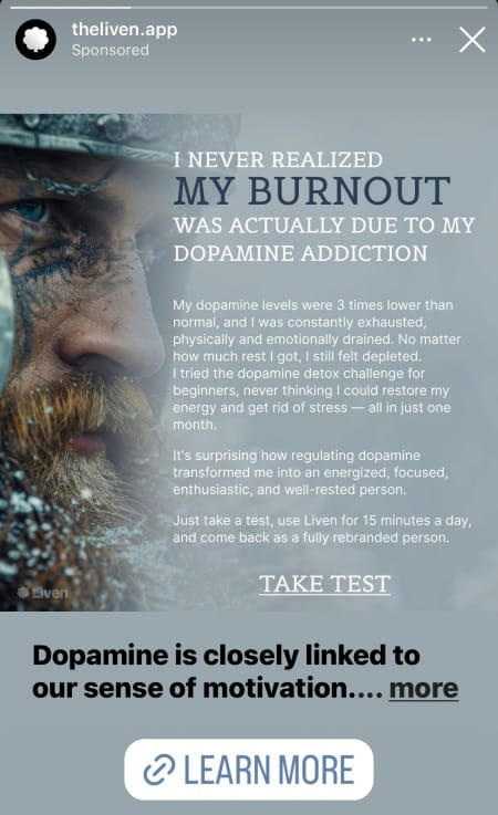 A really stupid ad for an app that claims to measure dopamine levels to help cure dopamine addiction, which it cannot do. It's too long for alt text but you're not missing out.